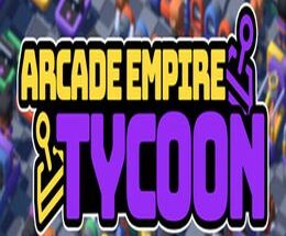 Arcade Empire Tycoon Game Free Download