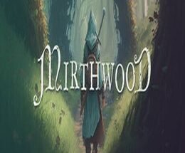 Mirthwood Game Free Download